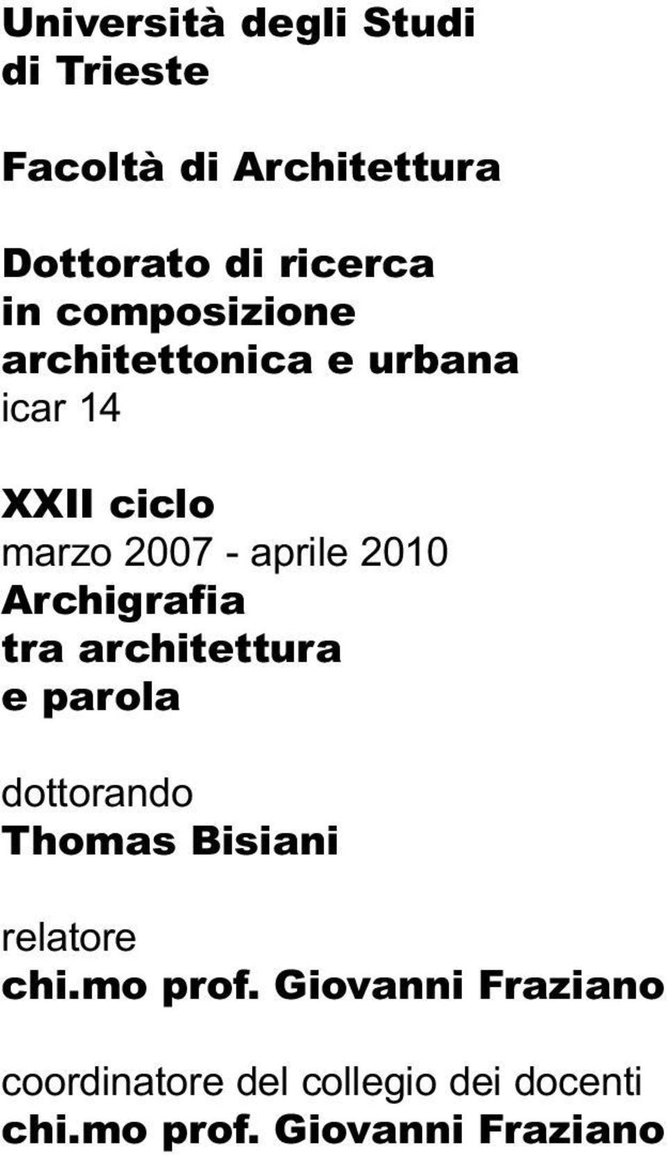 Archigrafia tra architettura e parola dottorando Thomas Bisiani relatore chi.