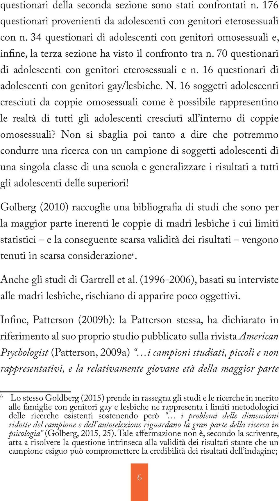 16 questionari di adolescenti con genitori gay/lesbiche. N.