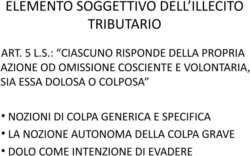 : CIASCUNO RISPONDE DELLA PROPRIA AZIONE OD OMISSIONE COSCIENTE E