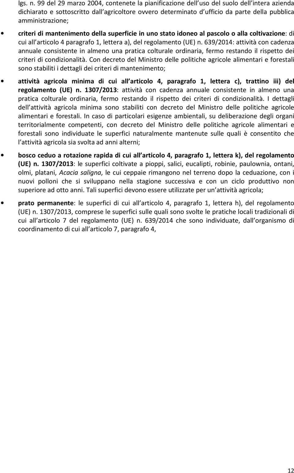 amministrazione; criteri di mantenimento della superficie in uno stato idoneo al pascolo o alla coltivazione: di cui all articolo 4 paragrafo 1, lettera a), del regolamento (UE) n.