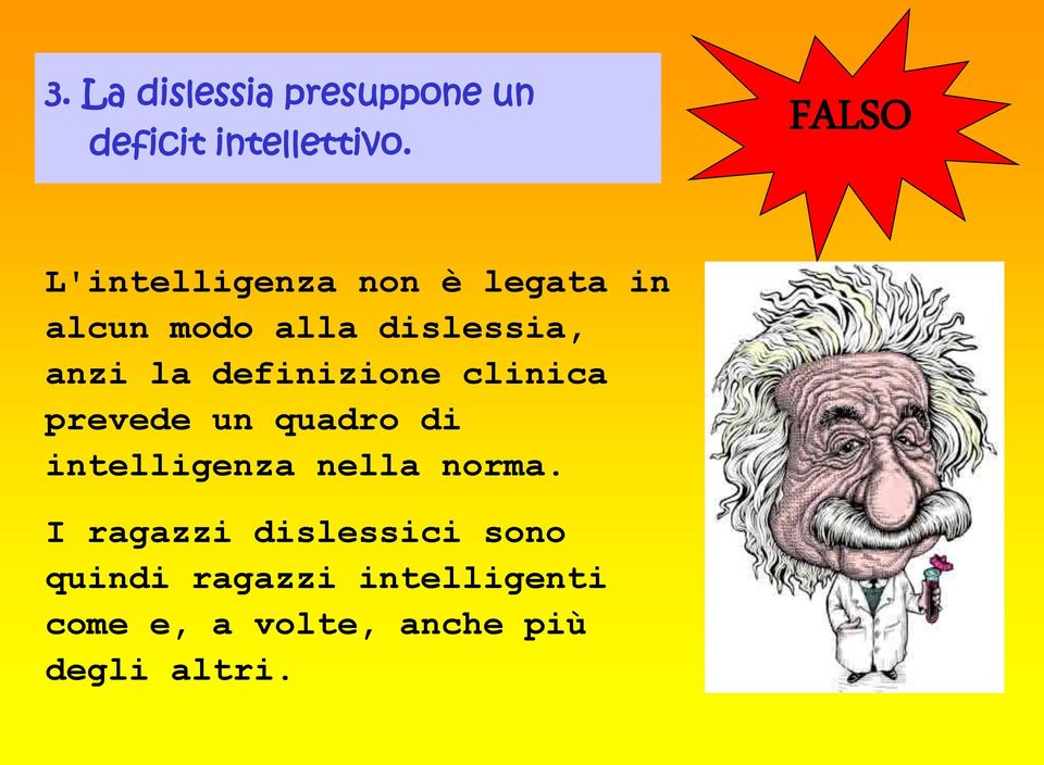 la definizione clinica prevede un quadro di intelligenza nella norma.