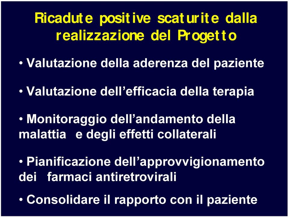 dell andamento della malattia e degli effetti collaterali Pianificazione dell