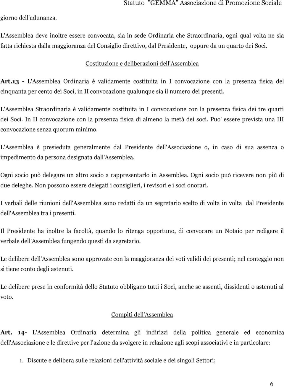 quarto dei Soci. Costituzione e deliberazioni dell'assemblea Art.