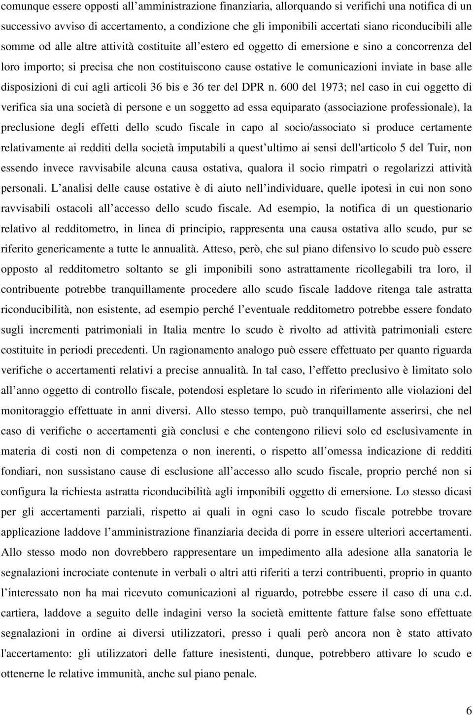 alle disposizioni di cui agli articoli 36 bis e 36 ter del DPR n.