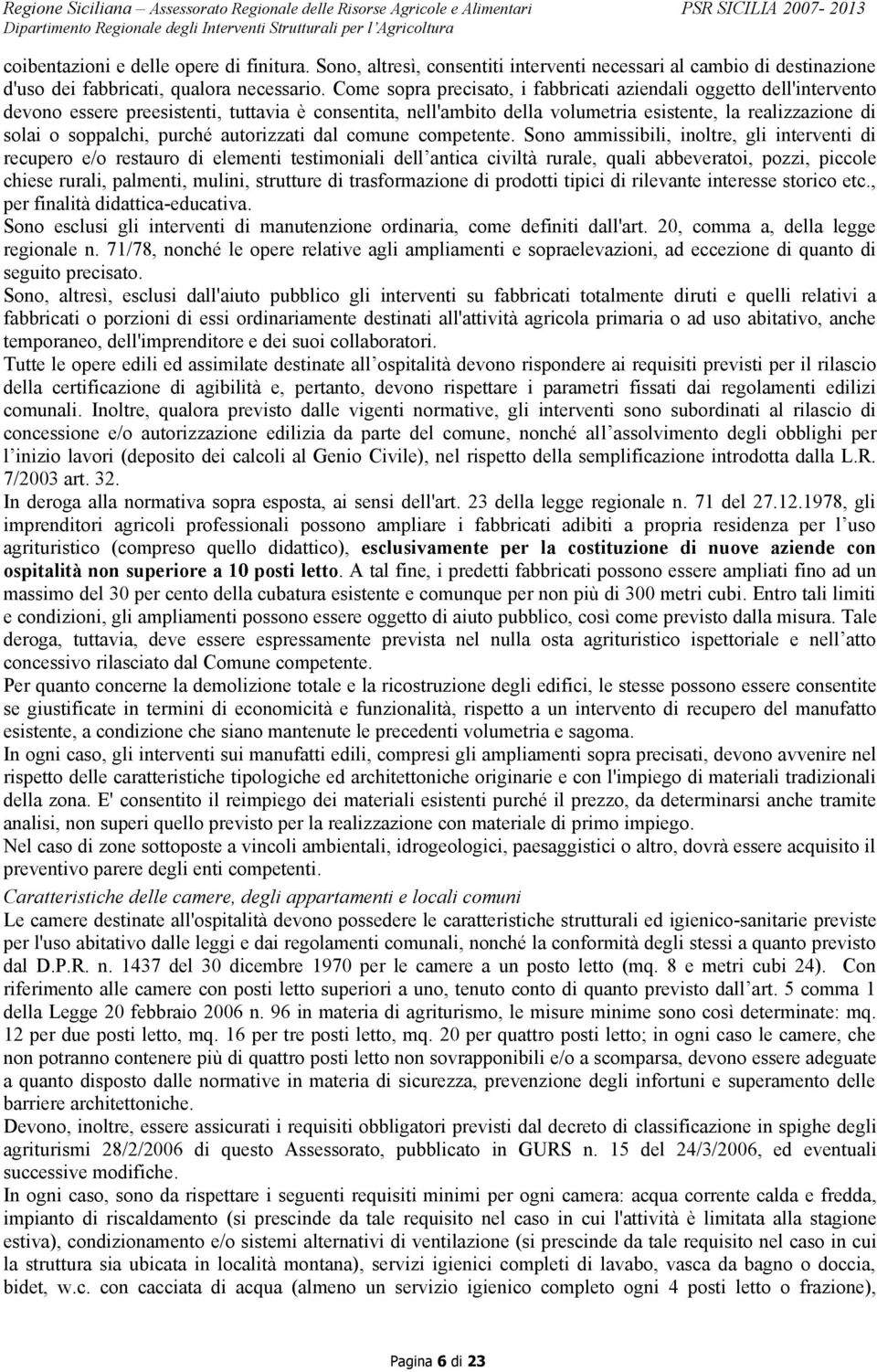 purché autorizzati dal comune competente.