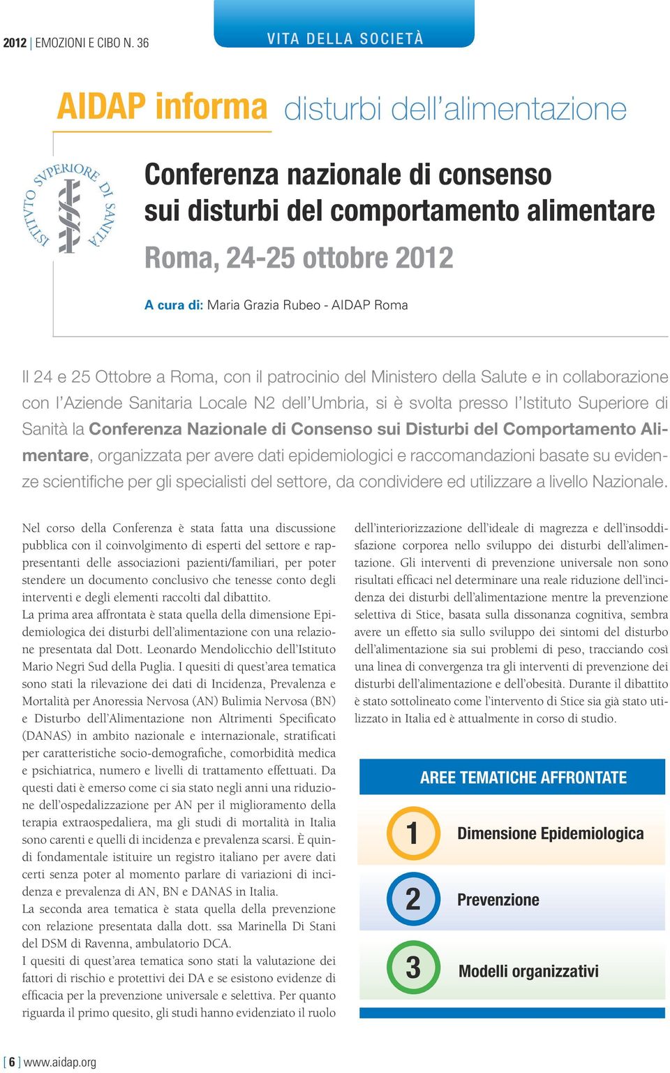 AIDAP Roma Il 24 e 25 Ottobre a Roma, con il patrocinio del Ministero della Salute e in collaborazione con l Aziende Sanitaria Locale N2 dell Umbria, si è svolta presso l Istituto Superiore di Sanità