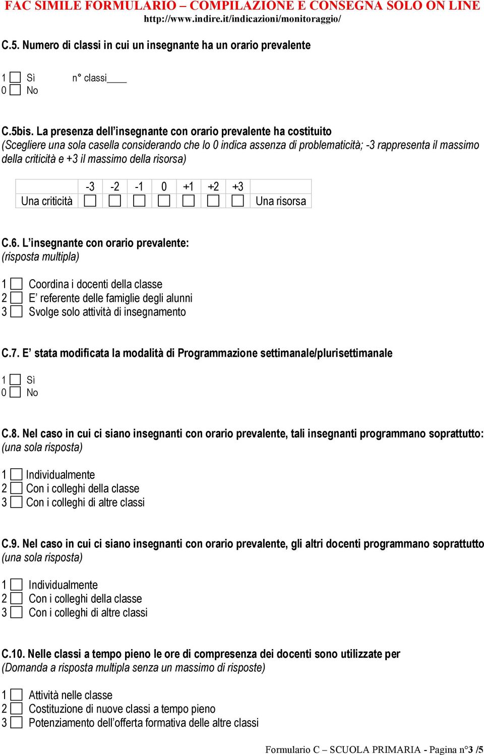 E stata modificata la modalità di Programmazione settimanale/plurisettimanale 1 Sì C.8.