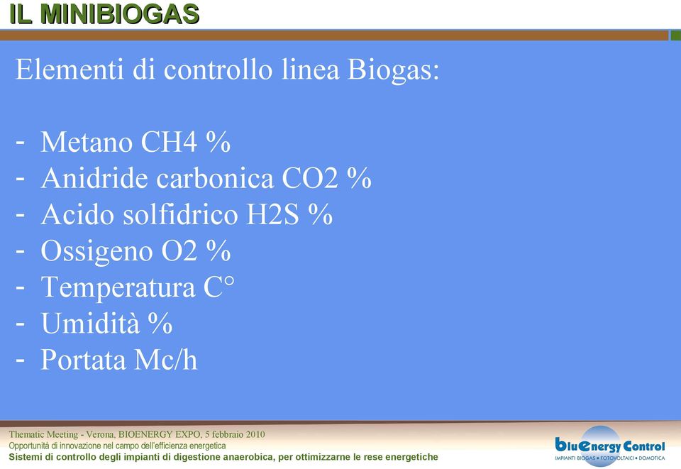 - Acido solfidrico H2S % - Ossigeno O2 %