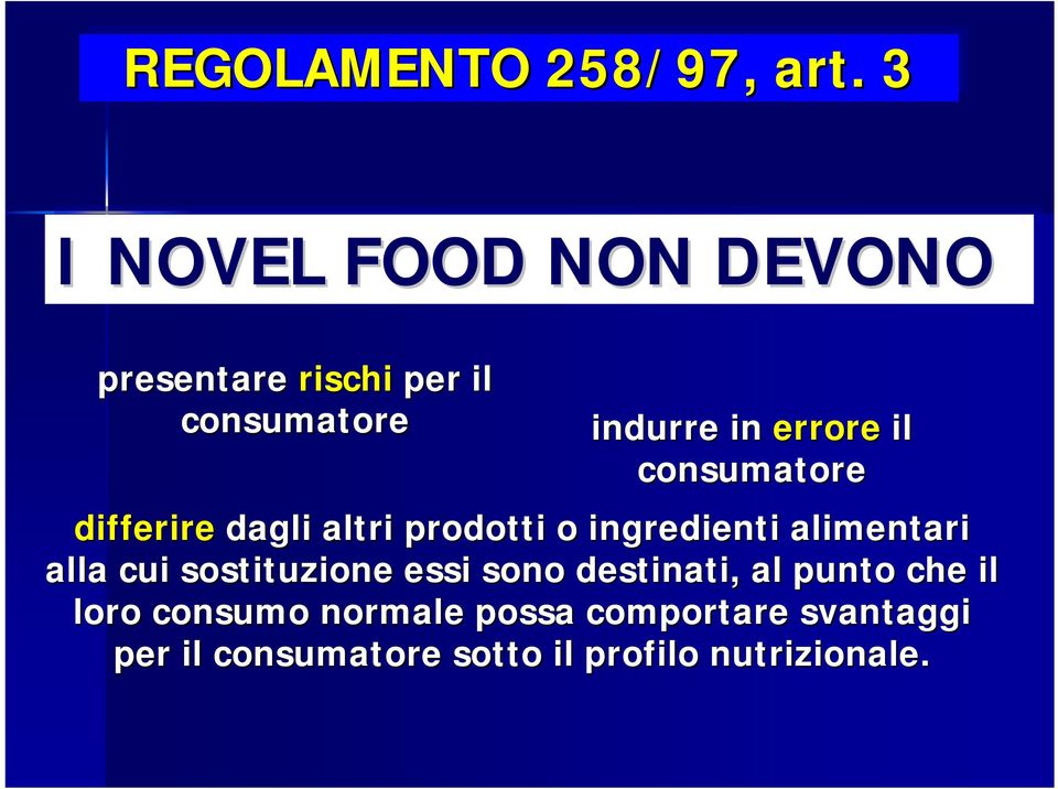 consumatore differire dagli altri prodotti o ingredienti alimentari alla cui