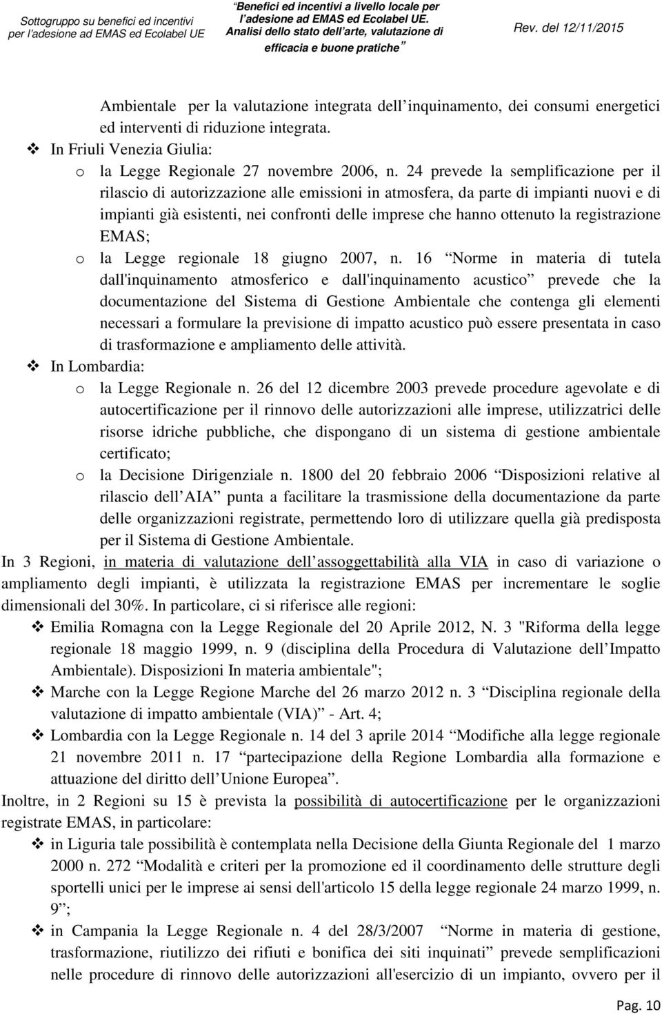 del 12/11/2015 Ambientale per la valutazione integrata dell inquinamento, dei consumi energetici ed interventi di riduzione integrata.