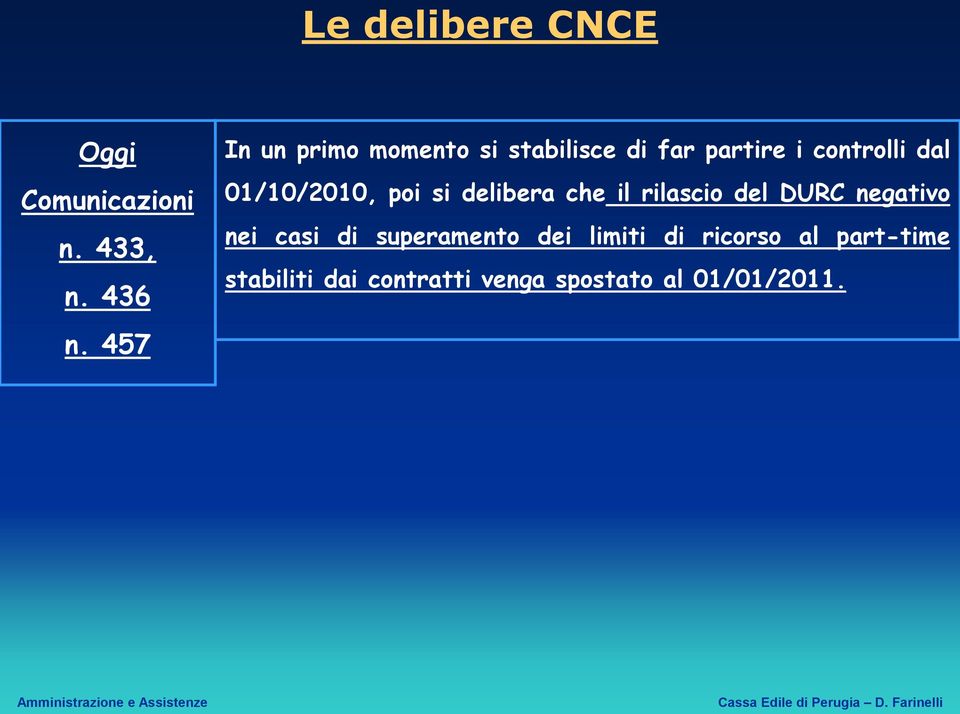 01/10/2010, poi si delibera che il rilascio del DURC negativo nei casi di