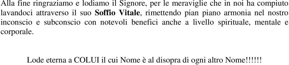 nel nostro inconscio e subconscio con notevoli benefici anche a livello