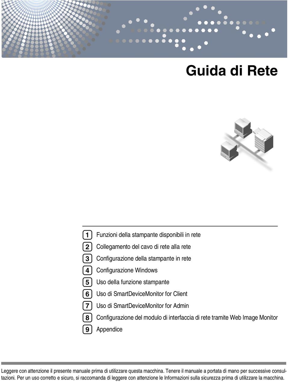 interfaccia di rete tramite Web Image Monitor Appendice Leggere con attenzione il presente manuale prima di utilizzare questa macchina.