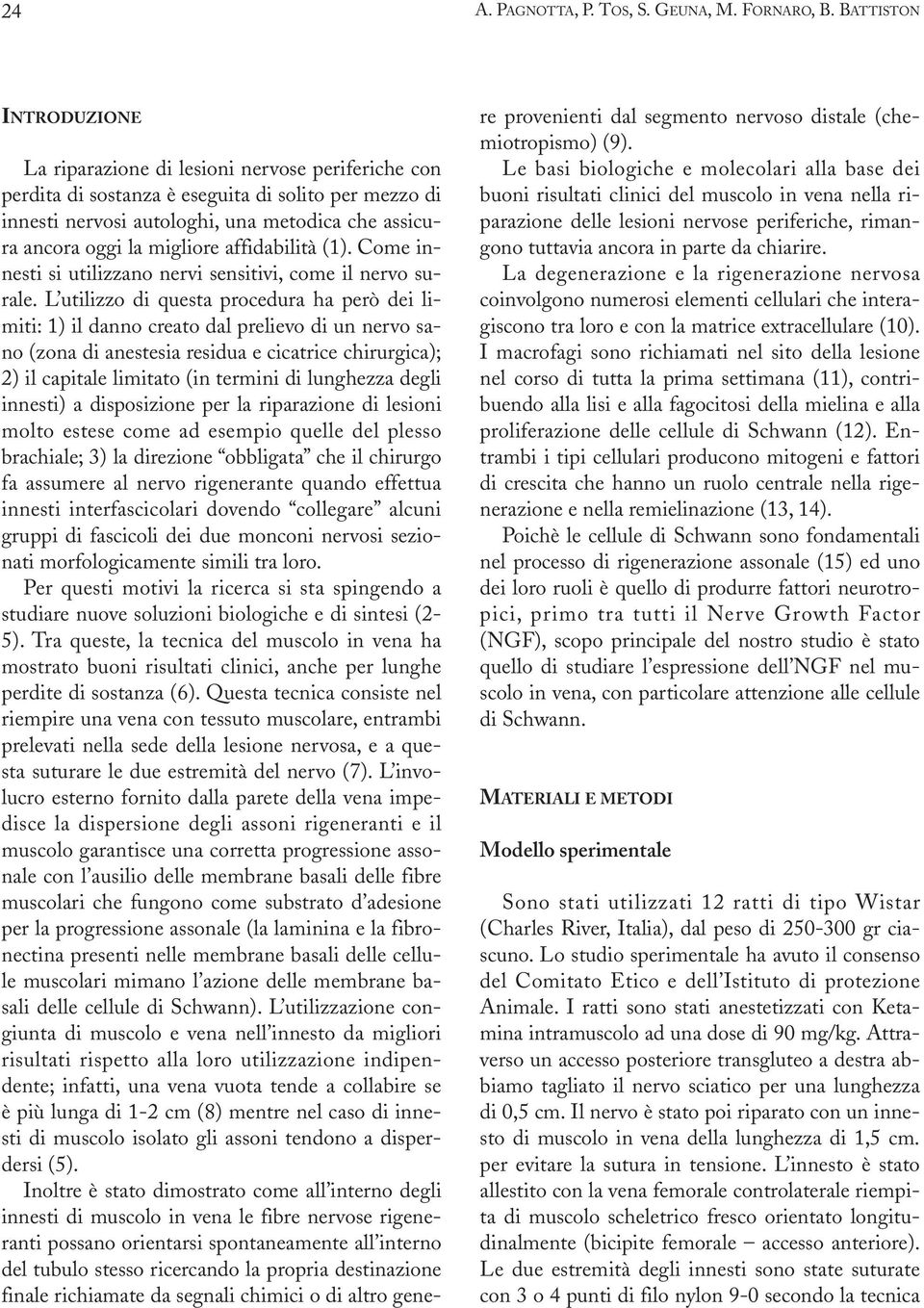 migliore affidabilità (1). Come innesti si utilizzano nervi sensitivi, come il nervo surale.