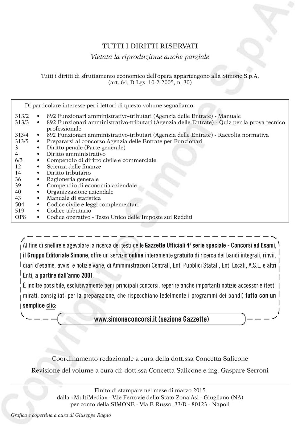 (Agenzia delle Entrate) - Quiz per la prova tecnico professionale 313/4 892 Funzionari amministrativo-tributari (Agenzia delle Entrate) - Raccolta normativa 313/5 Prepararsi al concorso Agenzia delle