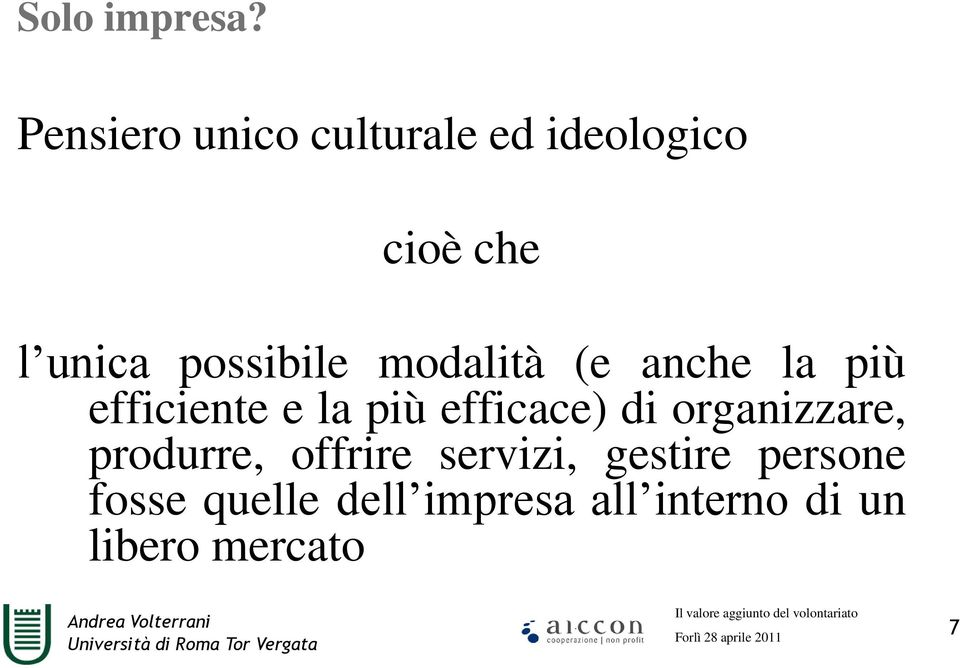 possibile modalità (e anche la più efficiente e la più