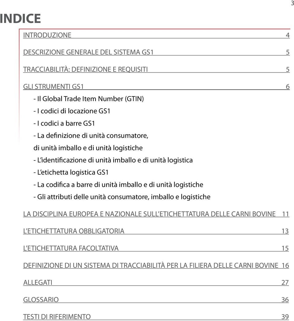 codifica a barre di unità imballo e di unità logistiche - Gli attributi delle unità consumatore, imballo e logistiche LA DISCIPLINA EUROPEA E NAZIONALE SULL ETICHETTATURA DELLE CARNI BOVINE