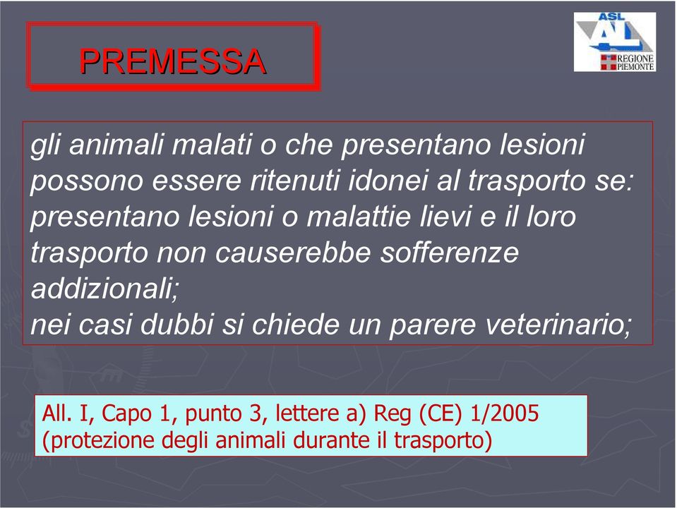 causerebbe sofferenze addizionali; nei casi dubbi si chiede un parere veterinario;