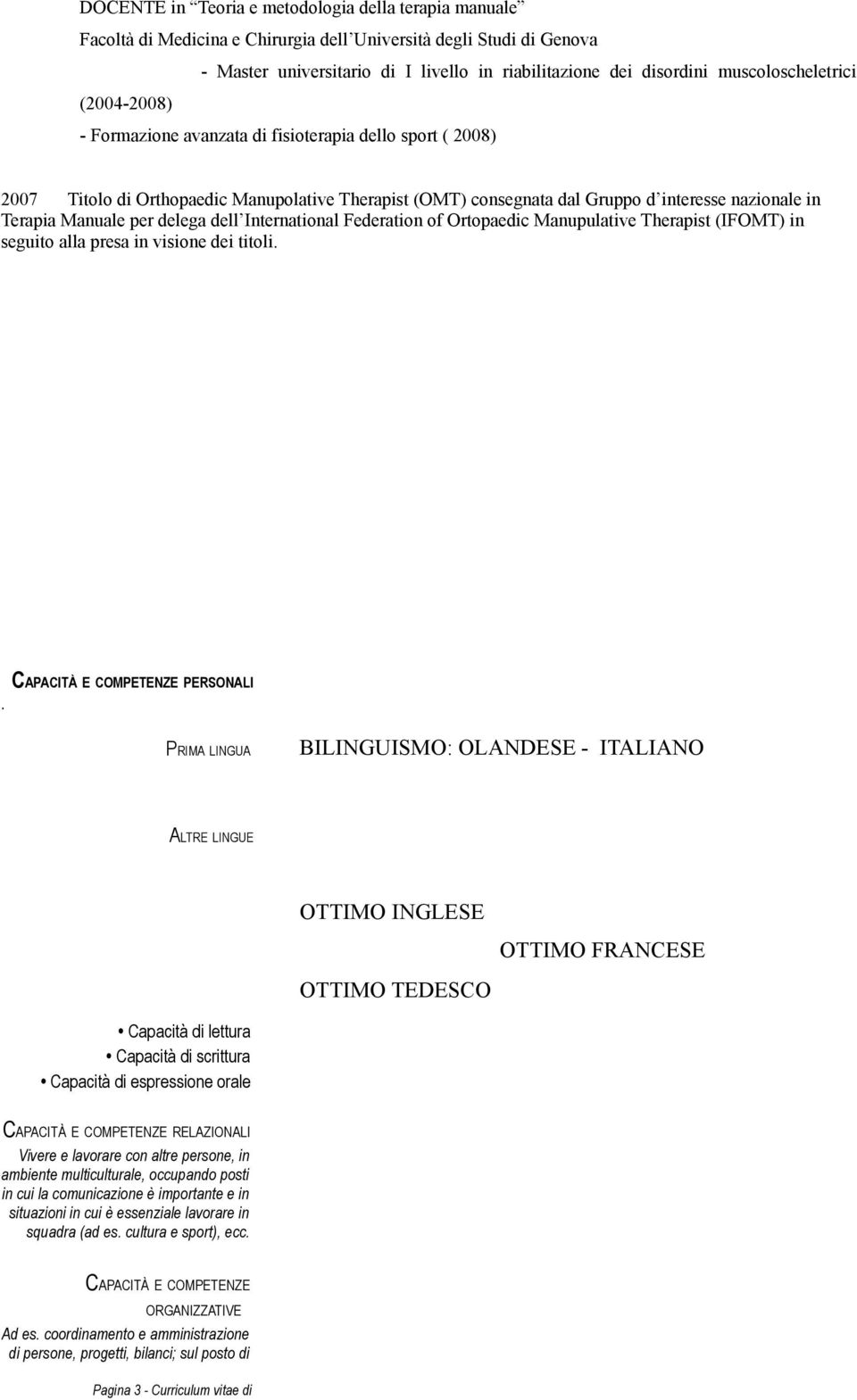 Manuale per delega dell International Federation of Ortopaedic Manupulative Therapist (IFOMT) in seguito alla presa in visione dei titoli.