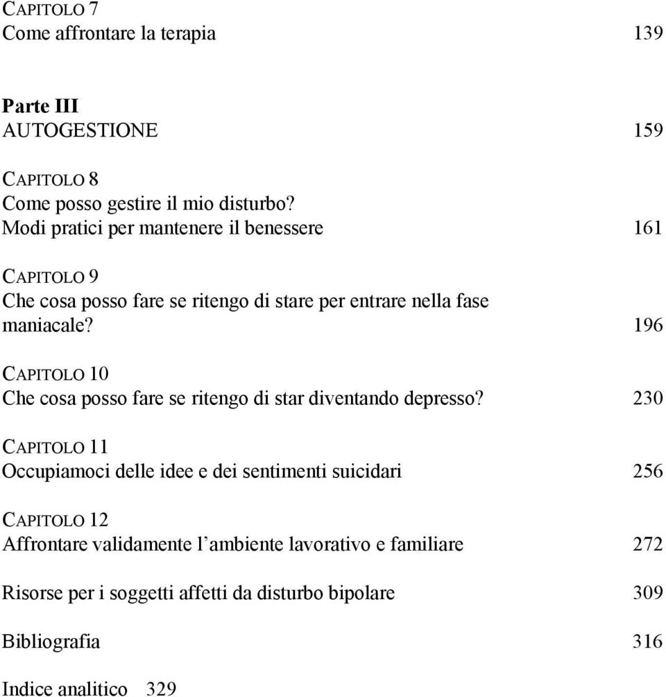 196 CAPITOLO 10 Che cosa posso fare se ritengo di star diventando depresso?