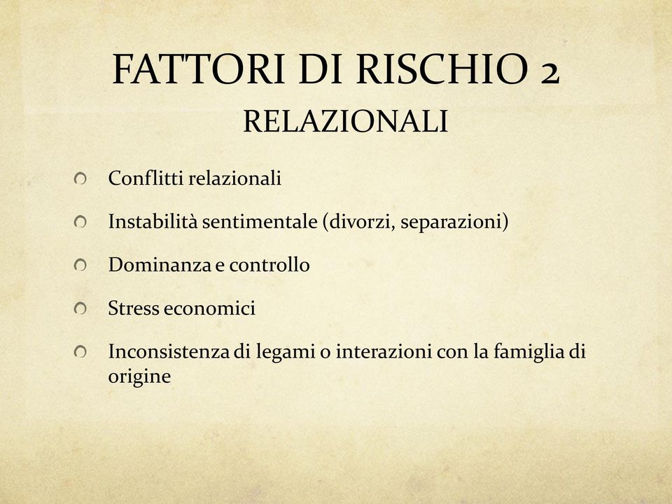 Dominanza e controllo Stress economici RELAZIONALI