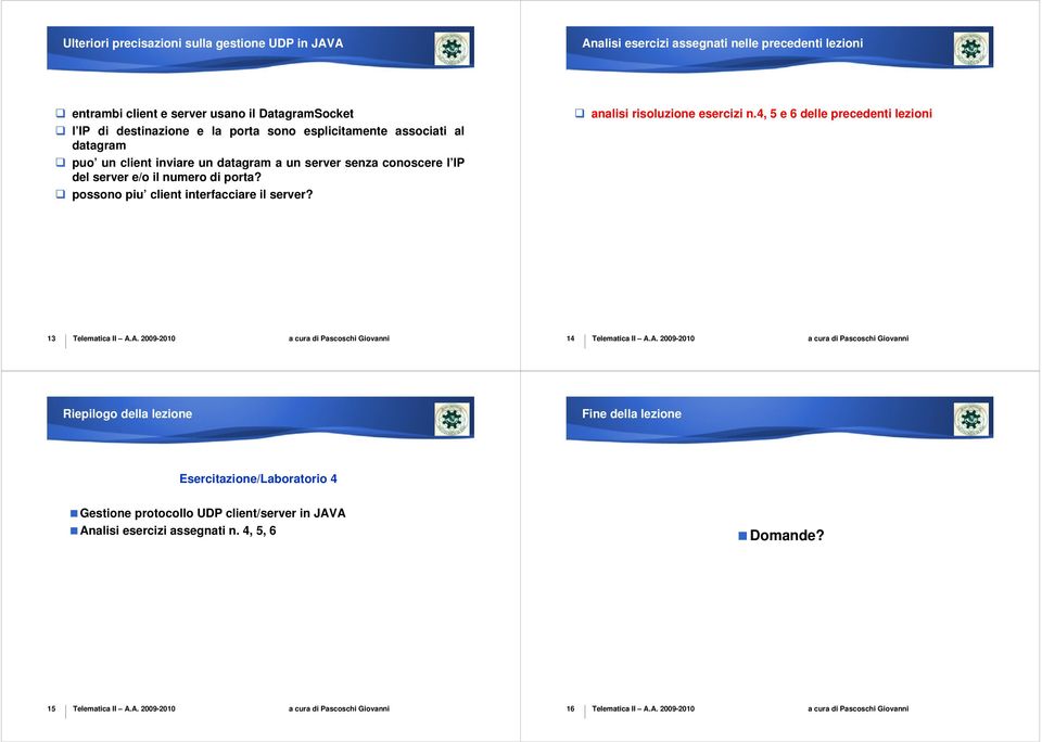 e/o il numero di porta? possono piu client interfacciare il server? analisi risoluzione esercizi n.