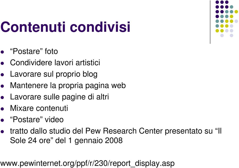 Mixare contenuti Postare video tratto dallo studio del Pew Research Center