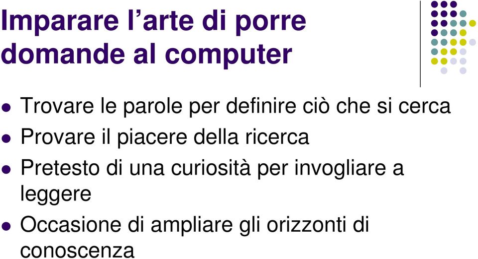 della ricerca Pretesto di una curiosità per invogliare a