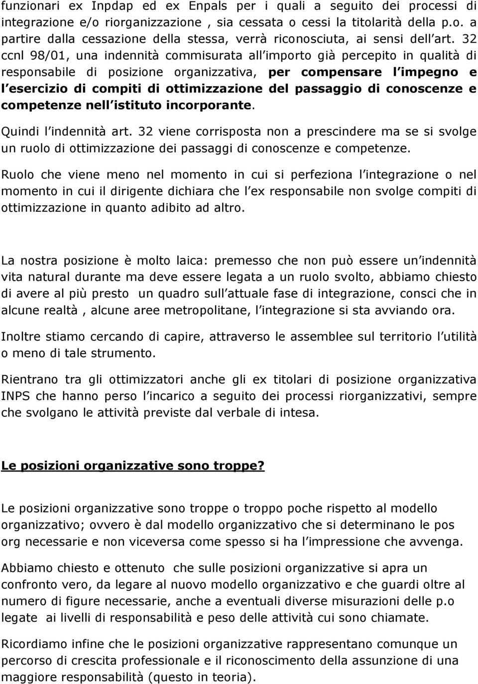 passaggio di conoscenze e competenze nell istituto incorporante. Quindi l indennità art.