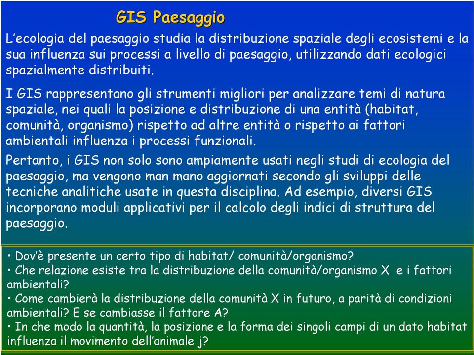 rispetto ai fattori ambientali influenza i processi funzionali.