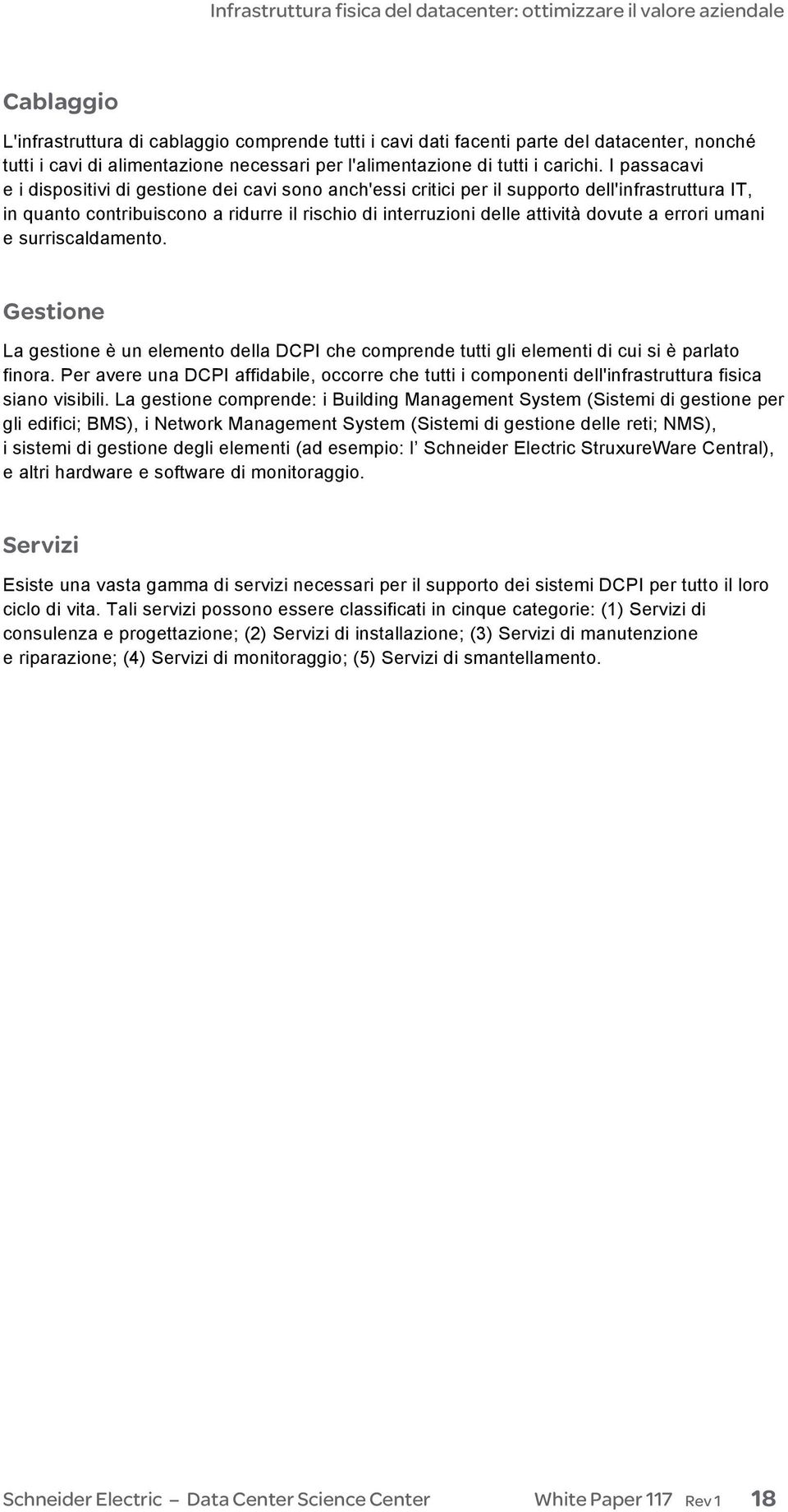 errori umani e surriscaldamento. Gestione La gestione è un elemento della DCPI che comprende tutti gli elementi di cui si è parlato finora.