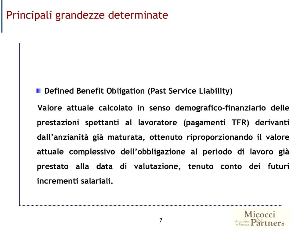 derivanti dall anzianità già maturata, ottenuto riproporzionando il valore attuale complessivo dell