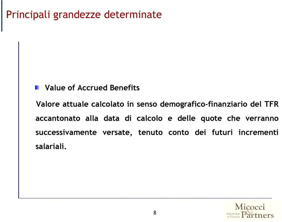 TFR accantonato alla data di calcolo e delle quote che verranno