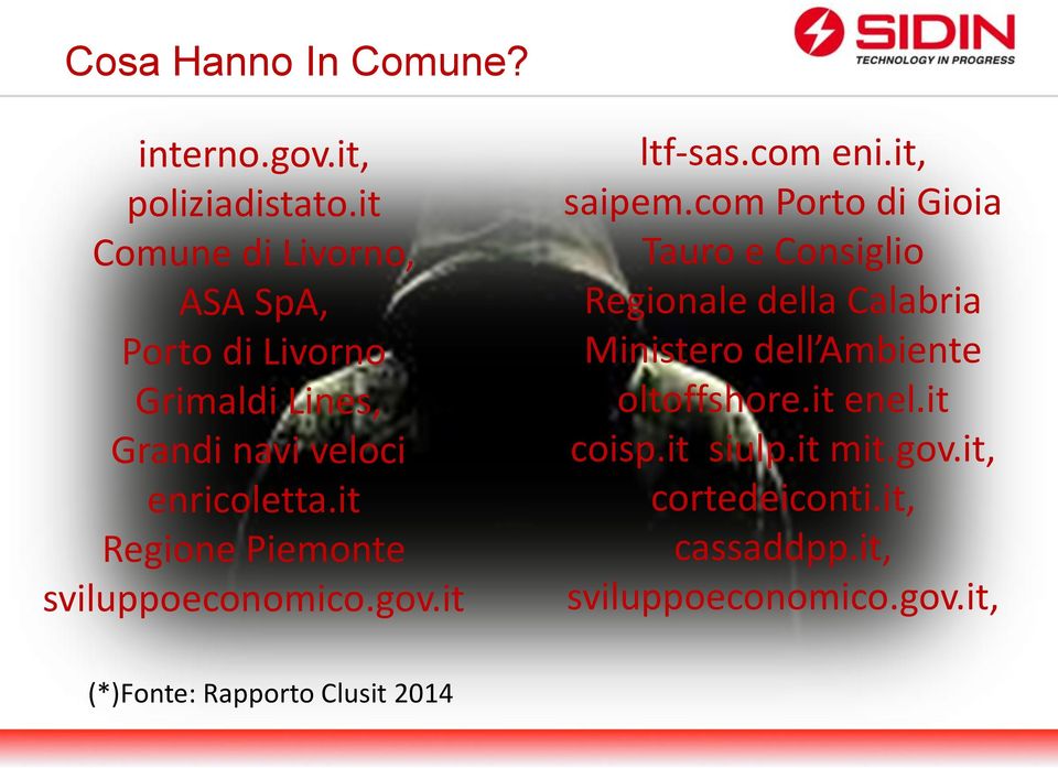 it Regione Piemonte sviluppoeconomico.gov.it ltf-sas.com eni.it, saipem.