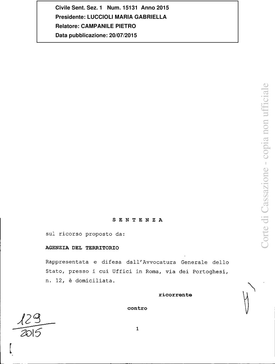 pubblicazione: 20/07/2015 sul ricorso proposto da: AGENZIA DEL TERRITORIO SENTENZA