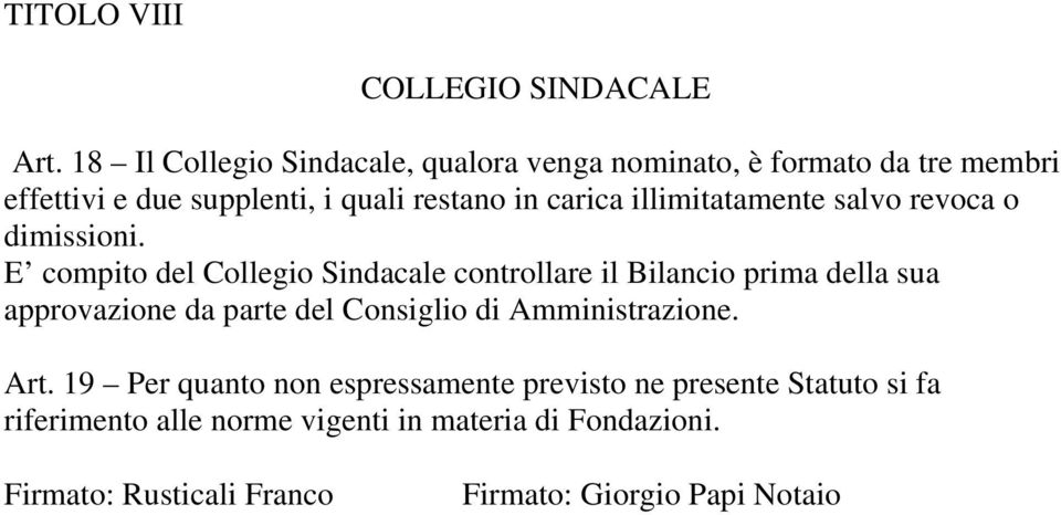 illimitatamente salvo revoca o dimissioni.