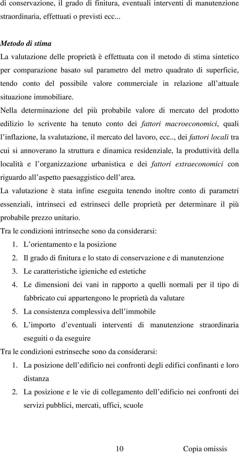 valore commerciale in relazione all attuale situazione immobiliare.