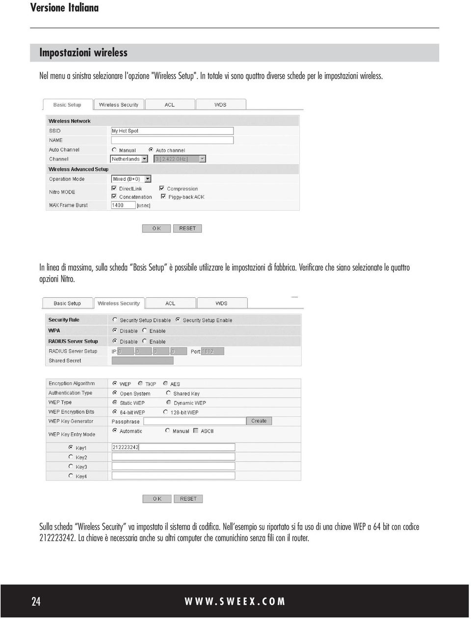 In linea di massima, sulla scheda Basis Setup è possibile utilizzare le impostazioni di fabbrica.