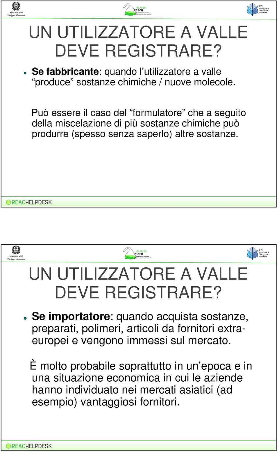 UN UTILIZZATORE A VALLE DEVE REGISTRARE?