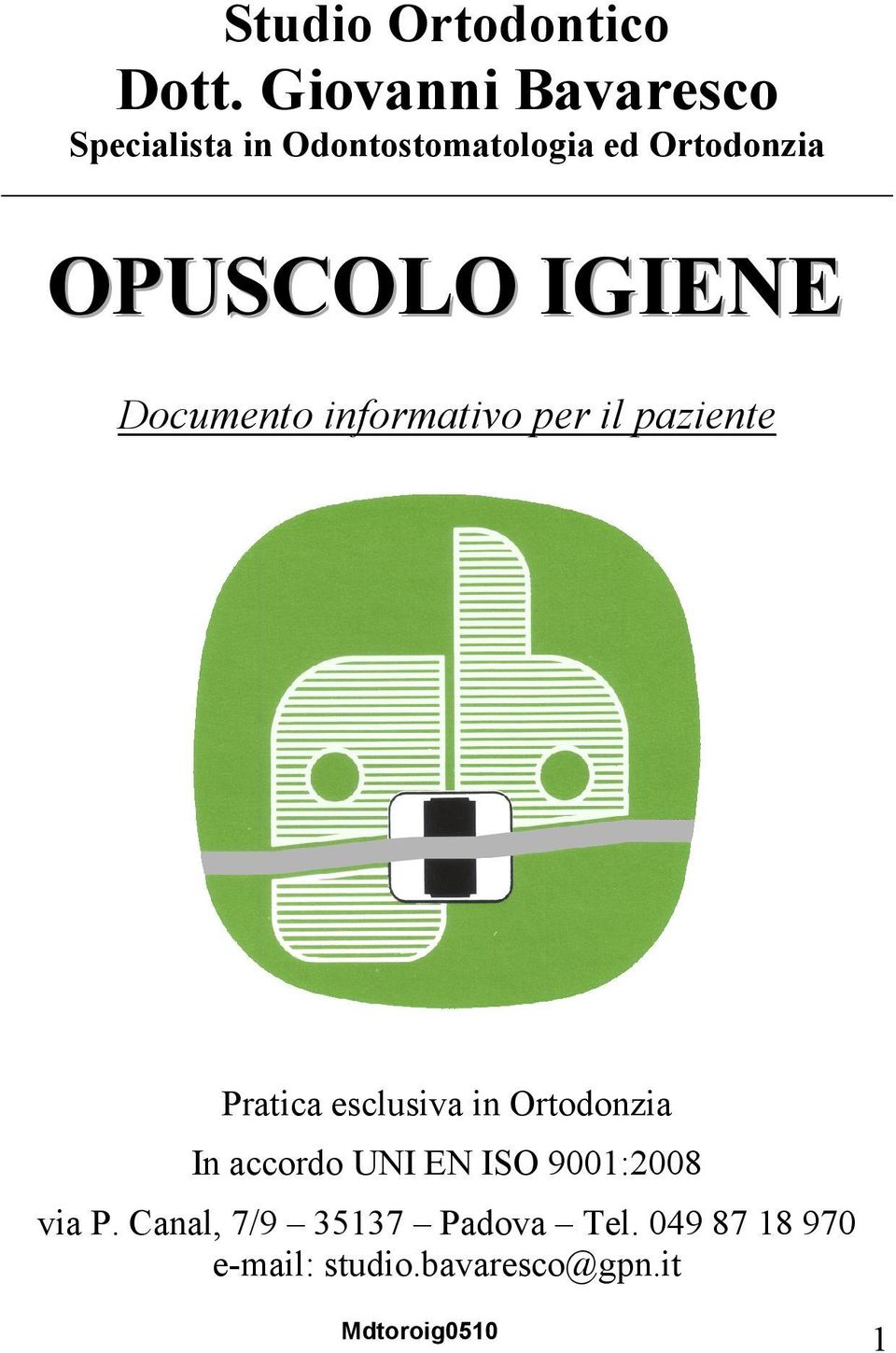 OPUSCOLO IGIEE Documento informativo per il paziente Pratica esclusiva