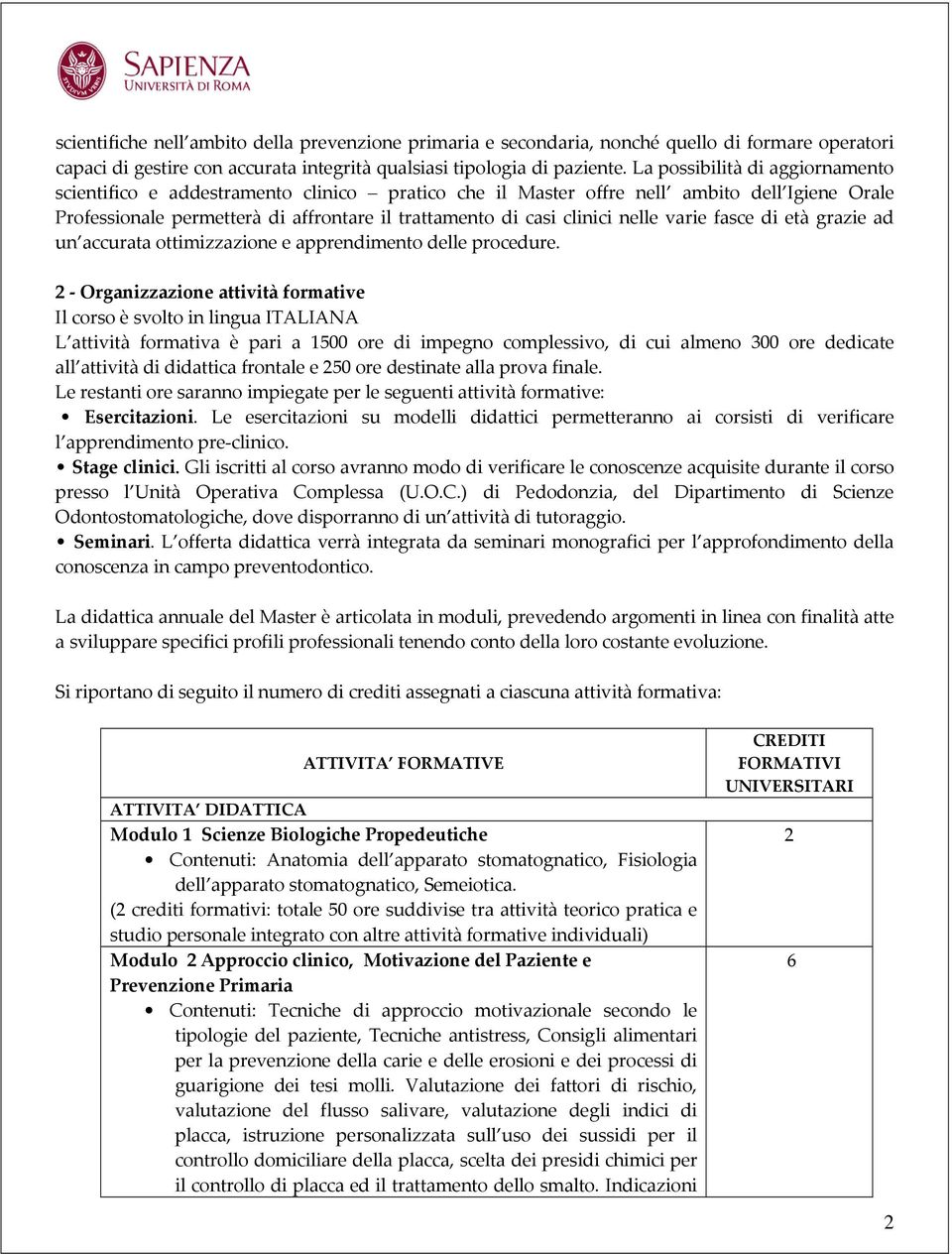 nelle varie fasce di età grazie ad un accurata ottimizzazione e apprendimento delle procedure.