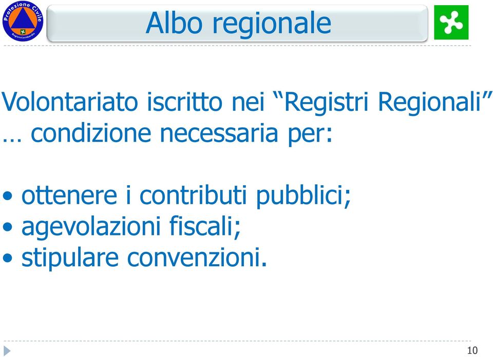 per: ottenere i contributi pubblici;