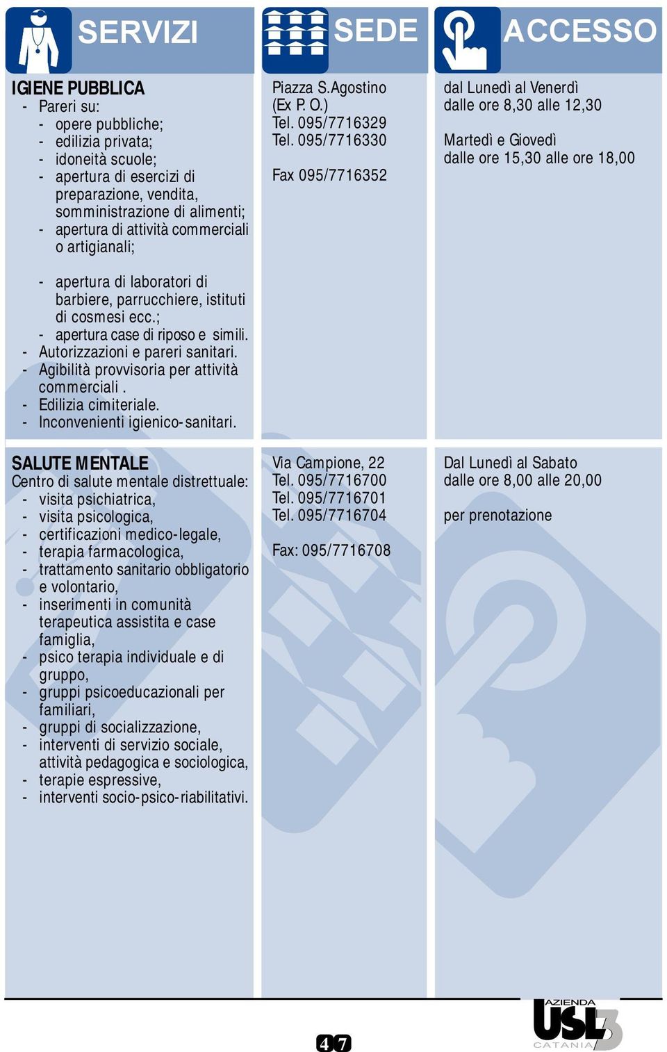 - Agibilità provvisoria per attività commerciali. - Edilizia cimiteriale. - Inconvenienti igienico-sanitari.