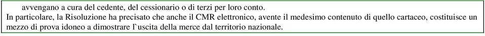 elettronico, avente il medesimo contenuto di quello cartaceo,