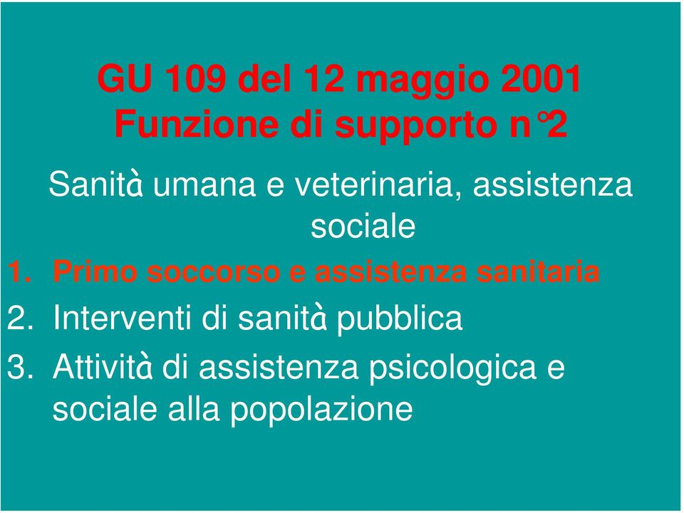 Primo soccorso e assistenza sanitaria 2.