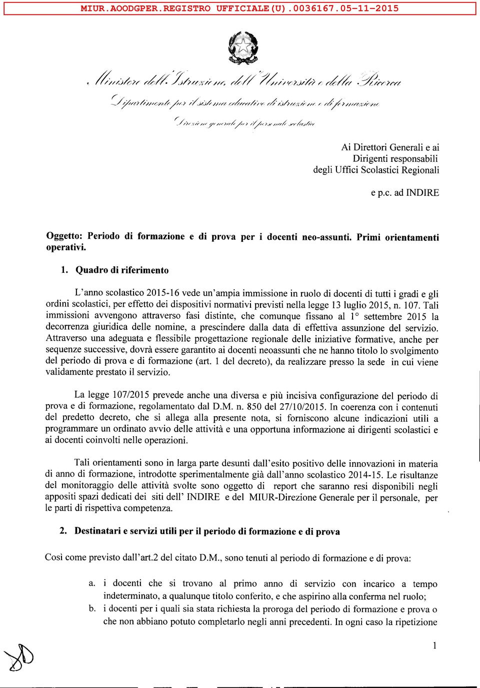 c, ad INDIRE Oggetto: Periodo di formazione e di prova per i docenti neo-assunti. Primi orientamenti operativi. 1.