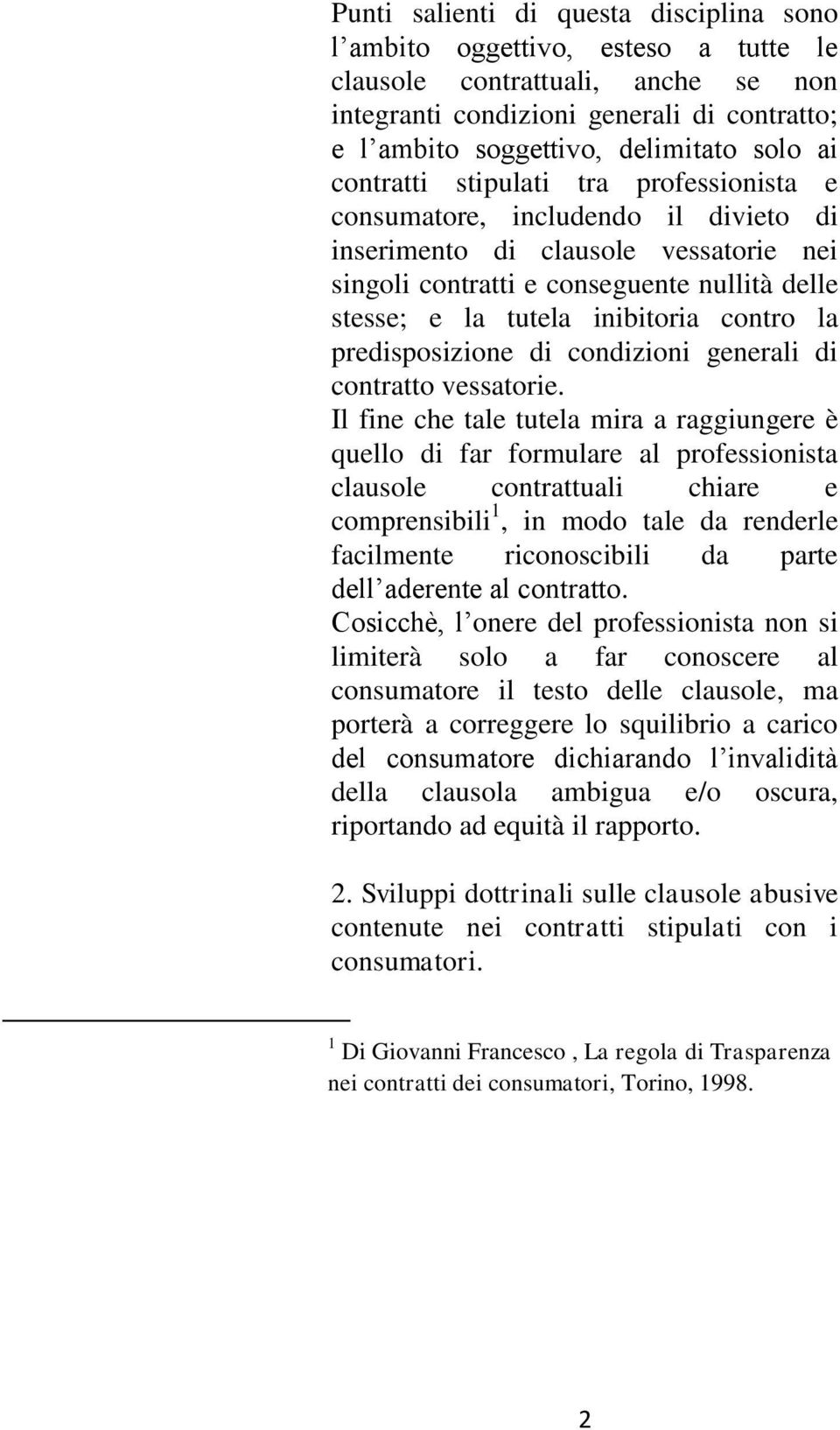 contro la predisposizione di condizioni generali di contratto vessatorie.