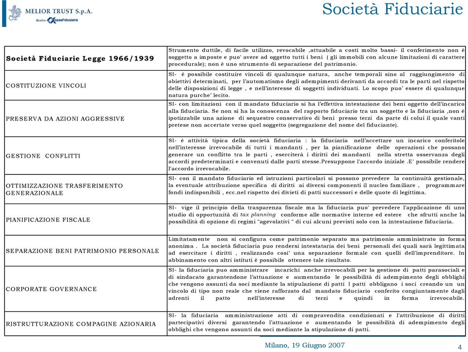 procedurale); non è uno strumento di separazione del patrimonio.