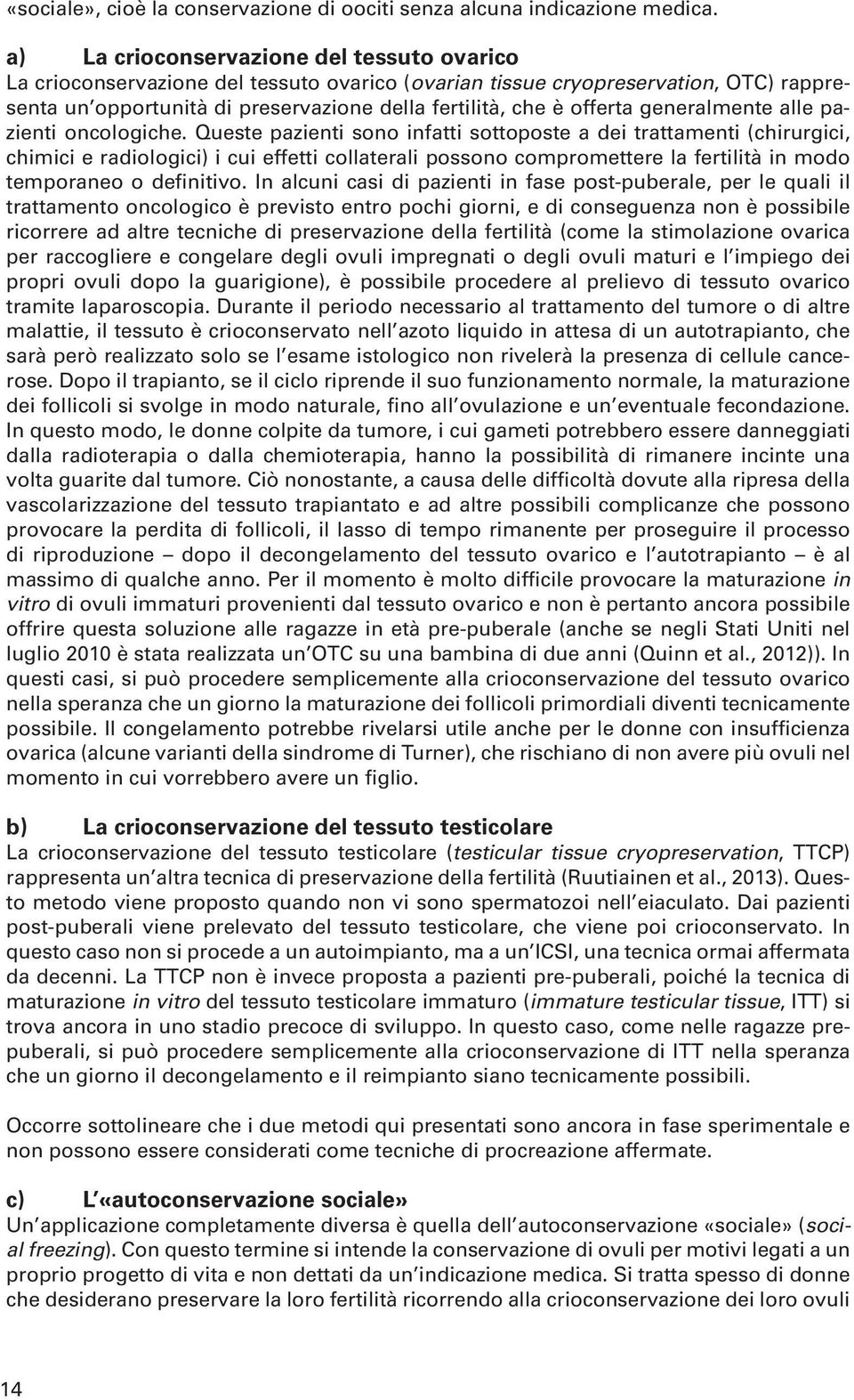 generalmente alle pazienti oncologiche.