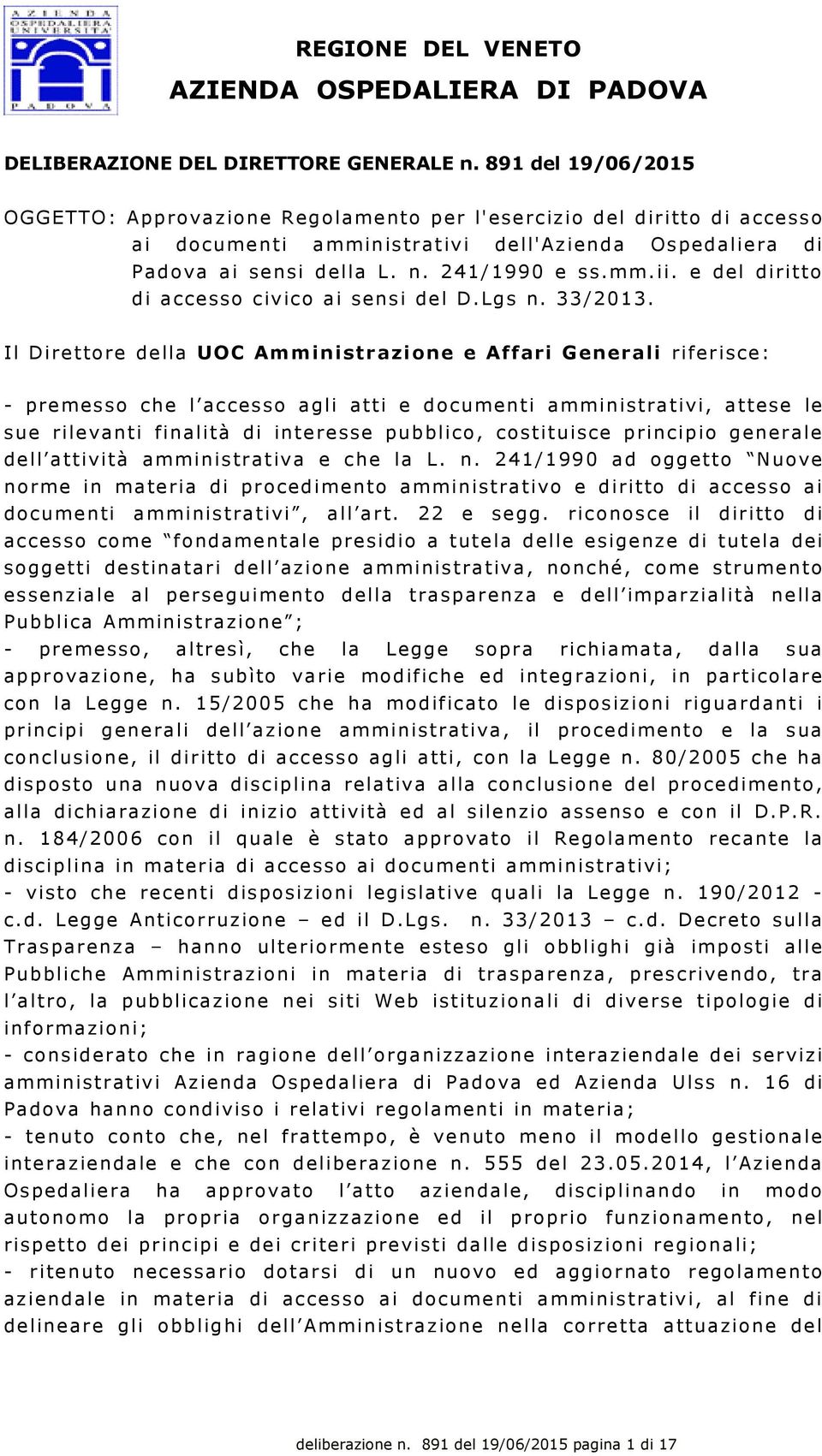 e del diritto di accesso civico ai sensi del D.Lgs n. 33/2013.